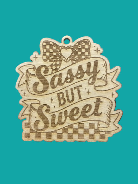 Sassy But Sweet Wooden Car Charm