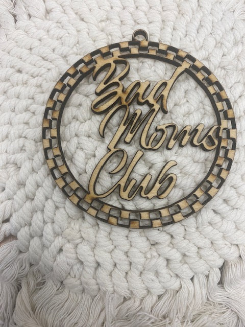 Unfinished Wood Bad Moms Club Charm