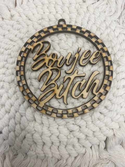 Unfinished Wood Boujee Bitch Charm