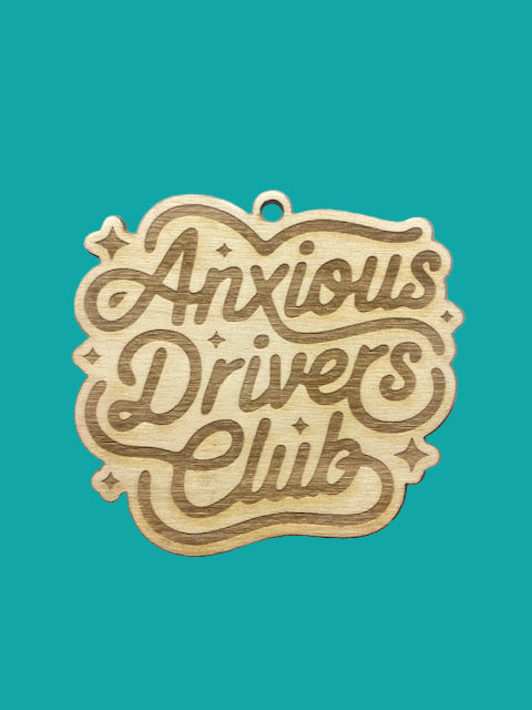 Anxious Drivers Club Wooden Car Charm