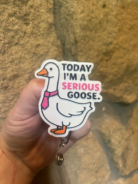 Today I'm A Serious Goose 3D Printed Badge Topper