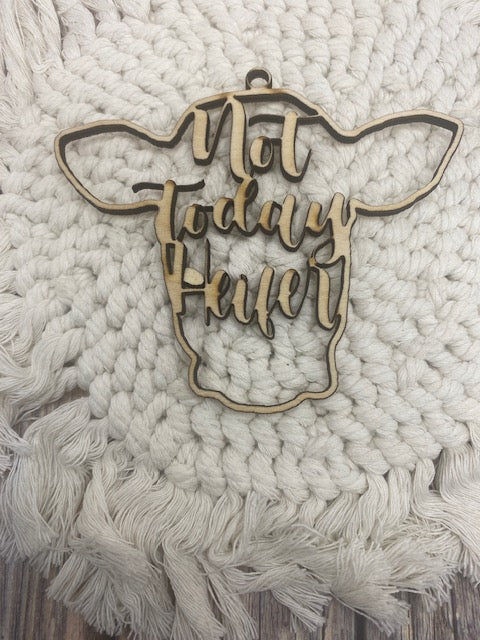 Unfinished Wood Not Today Heifer Charm