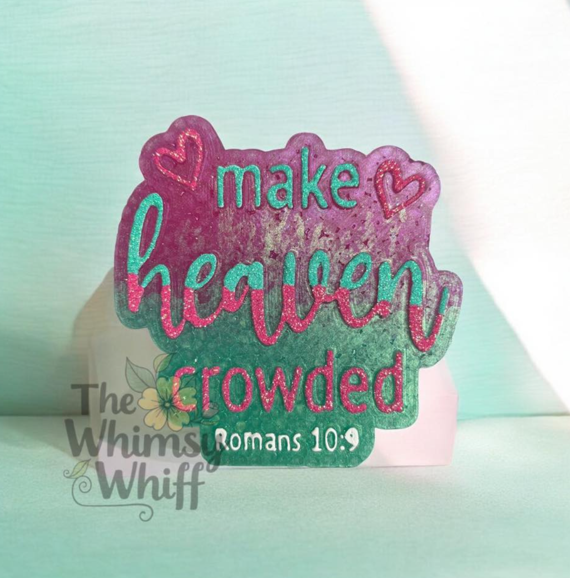 Make Heaven Crowded Freshie Mold